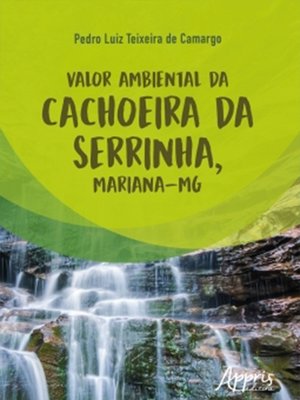 cover image of Valor Ambiental da Cachoeira da Serrinha, Mariana-MG